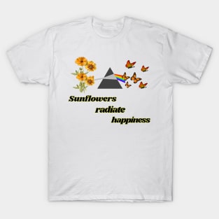 Sunflowers radiate happiness T-Shirt